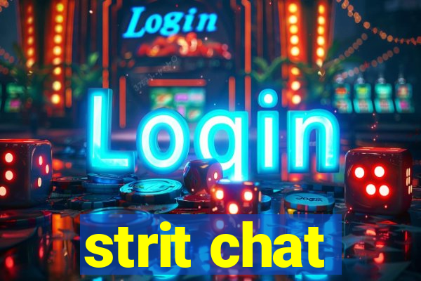 strit chat